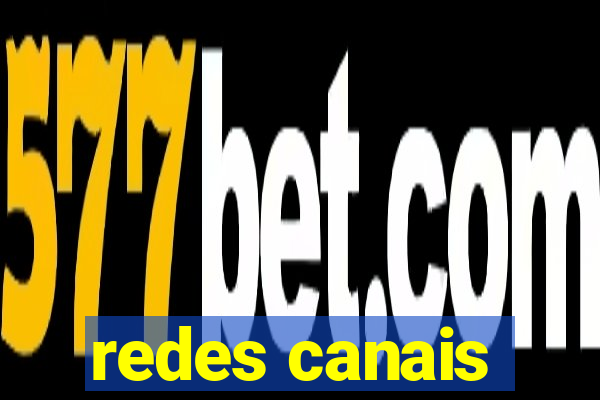 redes canais